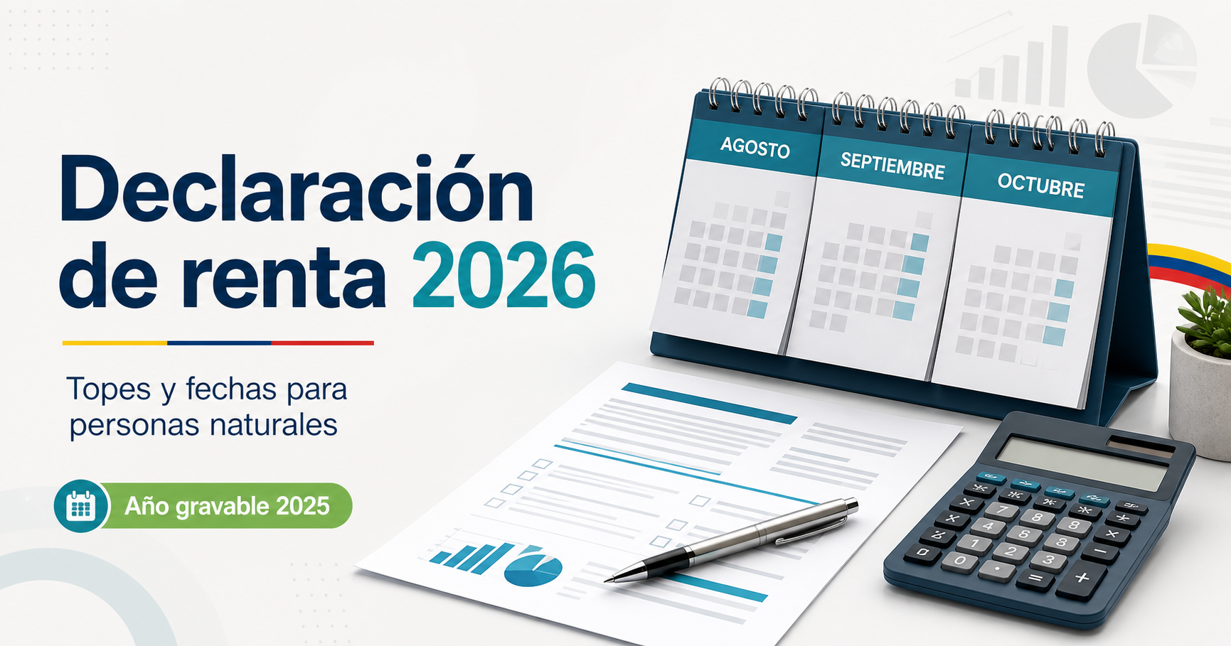 Lee más sobre el artículo Declaración de renta 2026: topes, fechas y vencimientos para personas naturales
